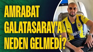 Amrabat Galatasaraya neden gelmedi Fenerbahçe transfer çalımı mı attı Cenk Ergün ne demişti [upl. by Cnahc288]