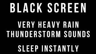 ⛈ VERY Heavy RAIN and THUNDERSTORM Sounds for Sleeping  1 HOUR BLACK SCREEN  Sleep Relaxation 😴 [upl. by Anay]