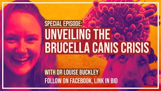 Unveiling the Brucella Canis Crisis A Candid Conversation with Louise Buckley amp Mike Brampton [upl. by Solakcin]