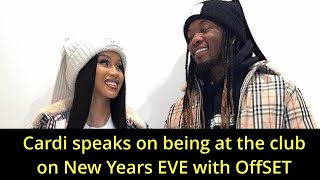 Cardi speaks on being at the club on New Years EVE with OffSET cardib offset [upl. by Nonnahs]