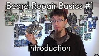 Board Repair Basics 1  Introduction [upl. by Yahsal]