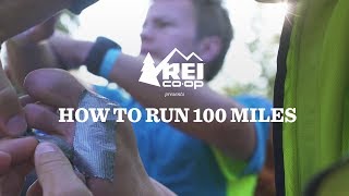 REI Presents How To Run 100 Miles [upl. by Astrid605]