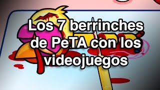 Top 7 Berrinches de PeTA con Videojuegos [upl. by Pru]