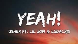 Usher  Yeah Lyrics ft Lil Jon Ludacris [upl. by Ecirtnahs797]