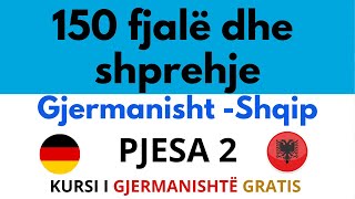 150 Shprehje dhe Fjale Gjermanisht Shqip A1 A2 B1 Pjesa 2 [upl. by Kippar438]