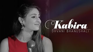 Kabira – Dhvani Bhanushali  Yeh Jawaani Hai Deewani  Pritam [upl. by Nasas]