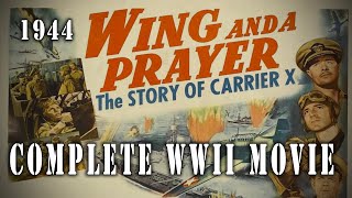 quotWing And A Prayerquot 1944  Complete WW2 Naval Warfare Movie [upl. by Attelra]