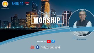 Sunday Worship MFGC Abu Dhabi  Pr Anil Abraham ministering RECORDED LIVE  14042024 [upl. by Quent]