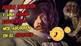 EL ASTRONAUTA SPACEMAN  NETFLIX  CRÍTICA  ADAM SANDLER Y UNA ARAÑA NOS ABURREN EN EL ESPACIO [upl. by Yelruc]