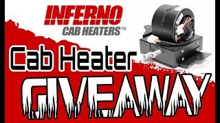 Inferno Cab Heater Giveaway [upl. by Akla]