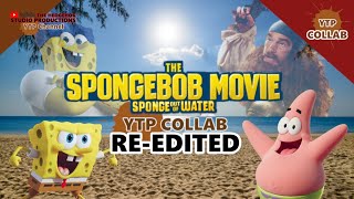 The SpongeBob Movie Sponge Out of Water YTP Collab ReEdited [upl. by Mcnelly]