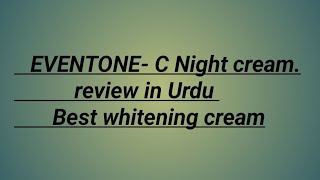 EVENTONC Skin fairnesscreammedicated whitening creamwhitening night cream review in urdu [upl. by Estey]