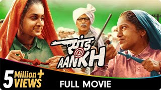 Saand Ki Aankh  Hindi Full Movie  Taapsee Pannu Bhumi Pednekar Prakash Jha Vineet Kumar Singh [upl. by Ahsimek511]