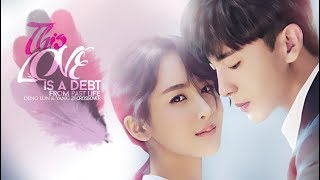 DENG LUN amp YANG ZI CROSSOVER  THIS LOVE IS A DEBT FROM PAST LIFE [upl. by Cusick]