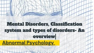 Mental Disorders Classification system and types of disorders An overviewMalayalam Aboutpsy [upl. by Mongeau]