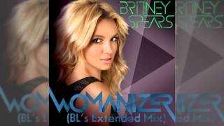 Britney Spears  Womanizer BLs Extended Mix [upl. by Ecyar]