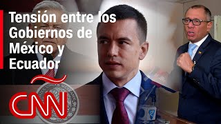 La tensa relación diplomática entre México y Ecuador ¿qué está pasando [upl. by Tory]