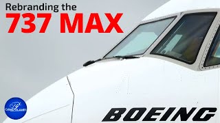 Why Boeing Needs to Rebrand the 737 MAX [upl. by Best]