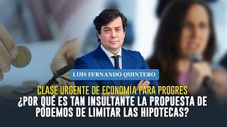 ¿Por qué es tan insultante la propuesta de Podemos de limitar las hipotecas [upl. by Haidebez]