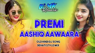 Premi Aashiq Aawaara Dj  Pagal Majnu Deewana  Hindi Old Song Dj  Dehati Jhankar Mix [upl. by Jessie570]