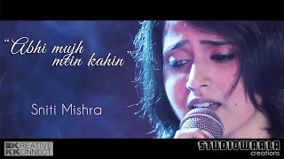 Abhi Mujh Mein Kahin Unplugged Cover FtSniti Mishra  Agneepath  KKonnect Music [upl. by Reffineg]