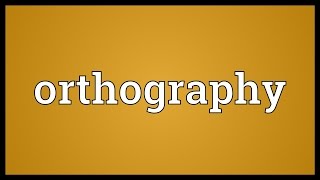 Orthography Meaning [upl. by Latvina]