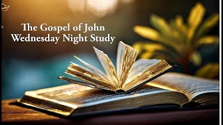 The Gospel of John Wednesday Night Study With Pastor Chris [upl. by Ahsahtan]