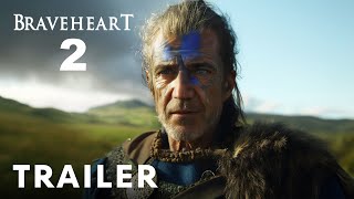 Braveheart 2 2025  Teaser Trailer  Mel Gibson [upl. by Hallagan]