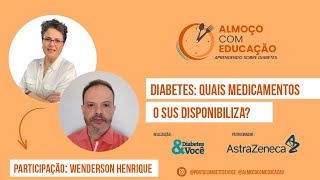 Episódio 10  Diabetes Quais Medicamentos o SUS Disponibiliza [upl. by Leboff]