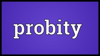 Probity Meaning [upl. by Lafleur]