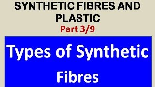 Synthetic Fibres and Plastics 39 Types of Synthetic Fibres  Class 8 Science NCERT Solutions [upl. by Ariamat]