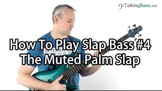 How To Play Slap Bass 4 The Muted Palm Slap like Mark King or Les Claypool [upl. by Colby485]