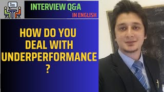 How do you deal with underperformance Interview Question amp Answer [upl. by Dorothea]