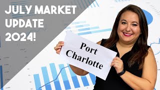 Market Update  Port Charlotte FL  July 2024 [upl. by Cicily77]