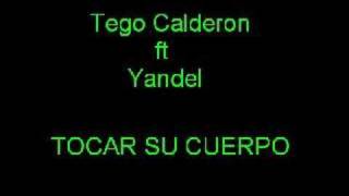 Tego Calderon ft Yandel  Tocar su cuerpo [upl. by Roobbie]