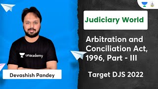 Arbitration and Conciliation Act 1996 PartIII  Target DJS 2022  Judiciary Exams  Devashish [upl. by Edwyna]