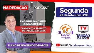 Engenheiro Daniel Corrida à Prefeitura de Taboão da Serra  Eleições 2024  Na Redação Podcast 74 [upl. by Anekam169]