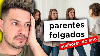 OS PARENTES MAIS FOLGADOS DO ANO [upl. by Gilba]