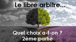 Le libre arbitre Pourquoi choisir Christ  Partie 22 [upl. by Billen220]