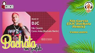 NIO GARCIA  COMO ANTES DJC BACHATA REMIX  2024 Bachata [upl. by Ena]