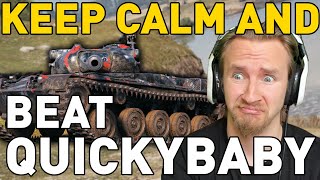 KEEP CALM AND BEAT QUICKYBABY  World of Tanks [upl. by Wilmott]