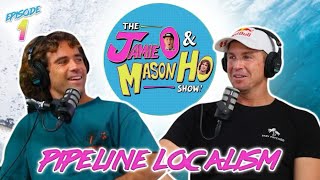 THE TRUTH BEHIND PIPELINE LOCALISM  WITH MASON HO amp JAMIE O’BRIEN [upl. by Oirromed]