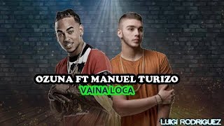 Vaina Loca  Ozuna Ft Manuel Turizo Letra [upl. by Relyhs452]