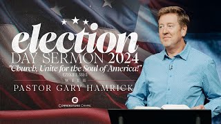 Church Unite for the Soul of America  Ezekiel 3315  Gary Hamrick [upl. by Atibat]