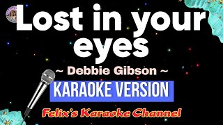 Debbie Gibson  Lost in your eyes Karaoke Version [upl. by Mischa]