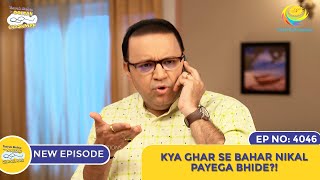 NEW Ep 4046  Kya Ghar Se Bahar Nikal Payega Bhide I Taarak Mehta Ka Ooltah Chashmah  तारक मेहता [upl. by Artsa]