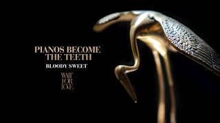 Pianos Become The Teeth  quotBloody Sweetquot Full Album Stream [upl. by Barbaraanne]