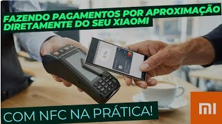 FAZENDO PAGAMENTOS PELO NFC DIRETO DO SEU CELULAR XIAOMI [upl. by Nemajneb]