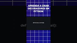 APRENDA A CRIAR E USAR DECORADORES NO PYTHON programação python [upl. by Ellemrac]