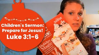 Childrens Sermon Lesson Prepare for Jesus Luke 316 [upl. by Ednihek]